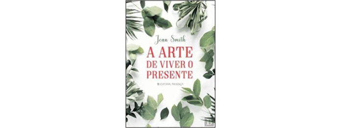 A arte de viver o presente de Jean Smith