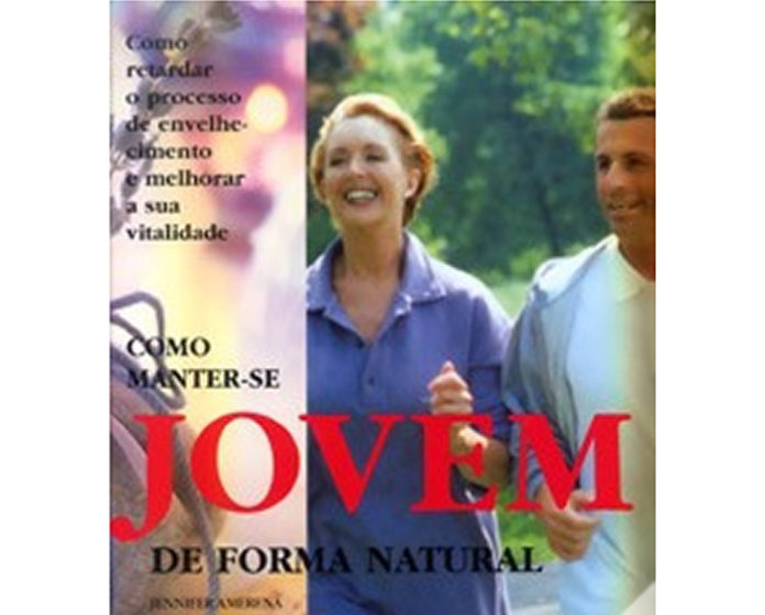 Como manter-se jovem de forma natural de Jennifer Amerena