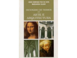 Dicionário de termos de Arte e Arquitectura de Jorge Henrique Pais da Silva, Margarida Calado