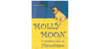 Molly Moon - o fantástico livro do hipnotismo