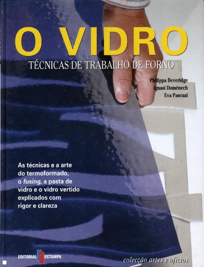 O Vidro - Técnicas de trabalho de forno de Eva Pascual