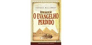 Ressurreição - o evangelho perdido de Tucker Malarkey