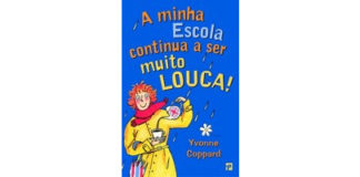 A Minha Escola Continua a Ser Muito Louca!