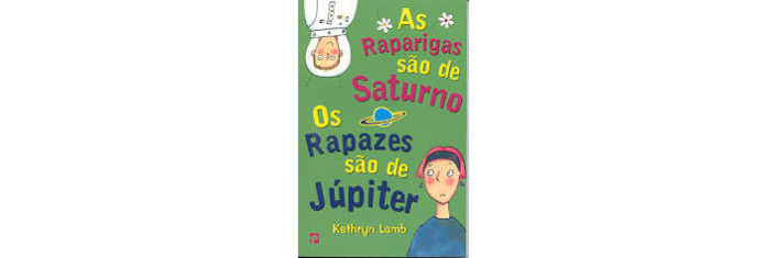 As Raparigas são de Saturno, os Rapazes são de Júpiter