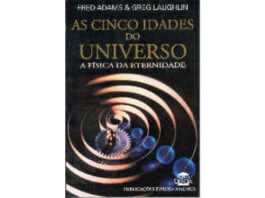 As cinco idades do Universo – A Física da Eternidade