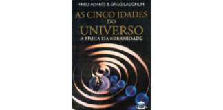 As cinco idades do Universo – A Física da Eternidade