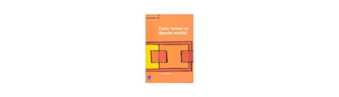 Como Tornar-se Doente Mental
