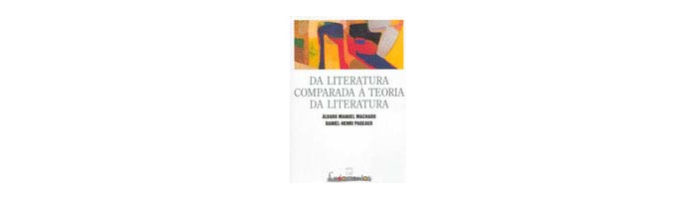 Da Literatura Comparada à Teoria da Literatura