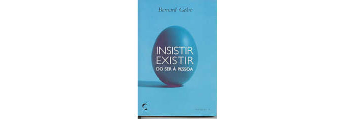 Insistir Existir - Do Ser à Pessoa