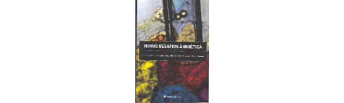 Novos Desafios à Bioética