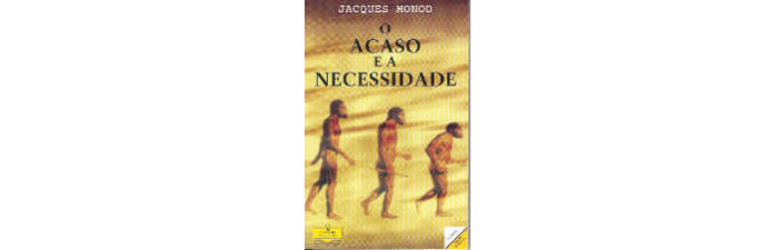 O Acaso e a Necessidade