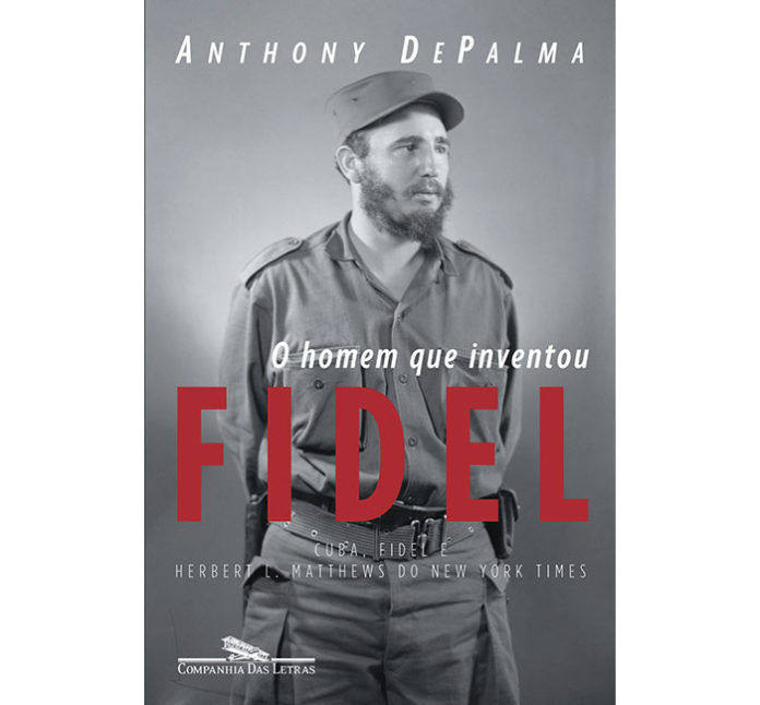 O Homem Que Inventou Fidel Castro