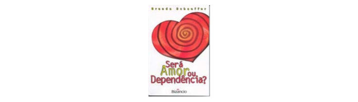 Será Amor ou Dependência?