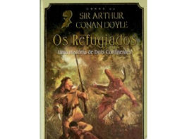 Os Refugiados - Uma História de Dois Continentes de Sir Arthur Conan Doyle