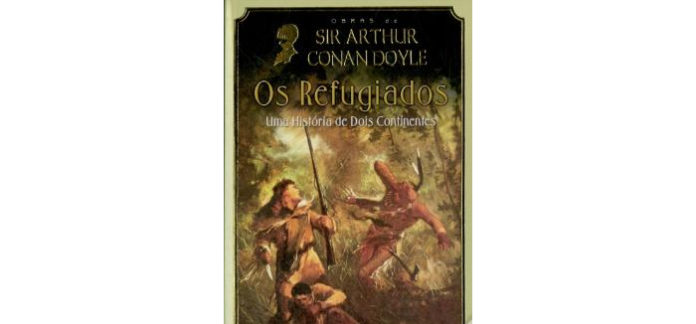 Os Refugiados - Uma História de Dois Continentes de Sir Arthur Conan Doyle