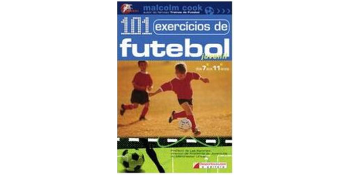 101 Exercícios de Futebol Juvenil - Dos 7 aos 11 Anos