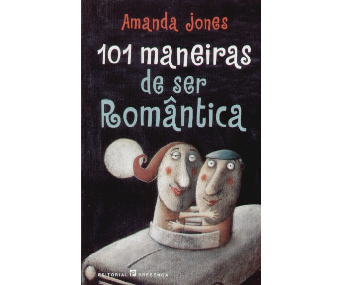 101 maneiras de Ser Romântica de Amanda Jones