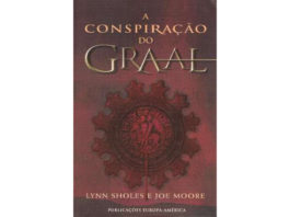 A conspiração do Graal de Lynn Sholes e Joe Moore