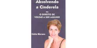 Absolvendo a Cinderela ou o direito de voltar a ser mulher