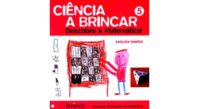 Ciência a Brincar 5 - Descobre a Matemática