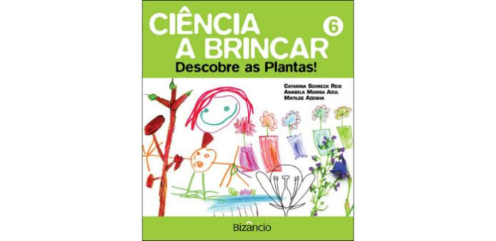 Ciência a Brincar 6 - Descobre as Plantas