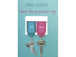 Como da primeira vez de Mike Gayle