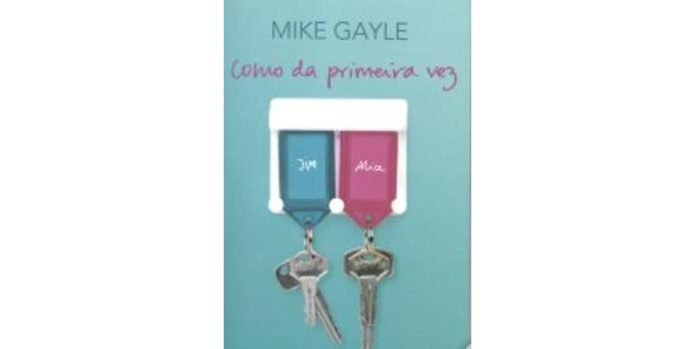 Como da primeira vez de Mike Gayle