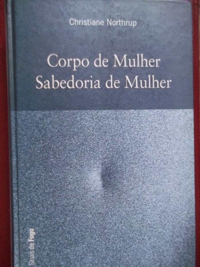 Corpo de mulher, sabedoria de mulher de Christiane Northrup