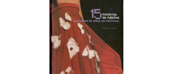 15 Histórias de Hábitos – Criadores de moda em Portugal