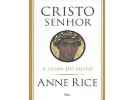 Cristo, O Senhor - A Fuga do Egipto de Anne Rice