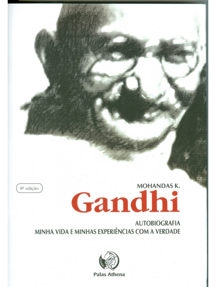 Gandhi - a minha vida e as minhas experiências com a verdade