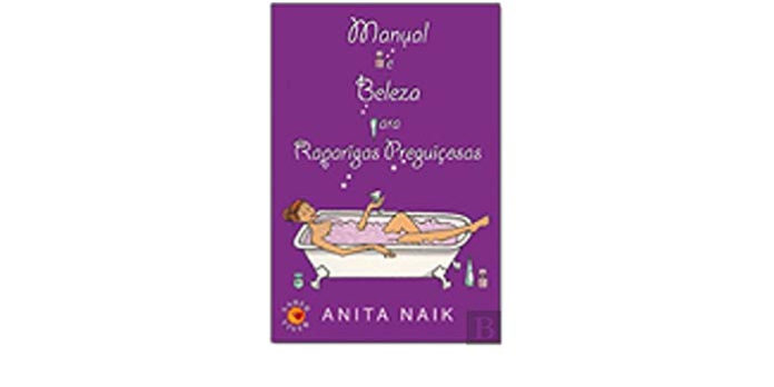 Manual de beleza para raparigas preguiçosas de Anita Naik