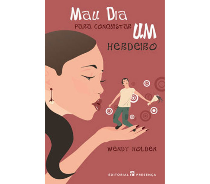 Mau dia para conquistar um herdeiro de Wendy Holden