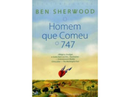 O Homem Que Comeu o 747 de Ben Sherwood