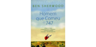 O Homem Que Comeu o 747 de Ben Sherwood
