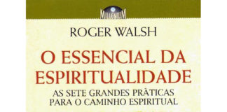 O essencial da espiritualidade de Roger Walsh