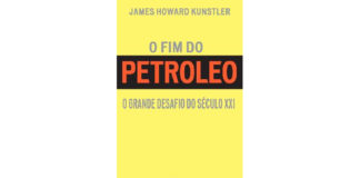 O fim do petróleo - o grande desafio do século XXI