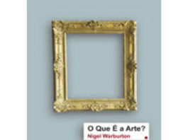 O que é a Arte? de Nigel Warburton