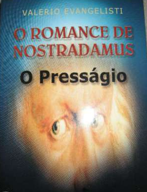 O romance de nostradamus - o presságio