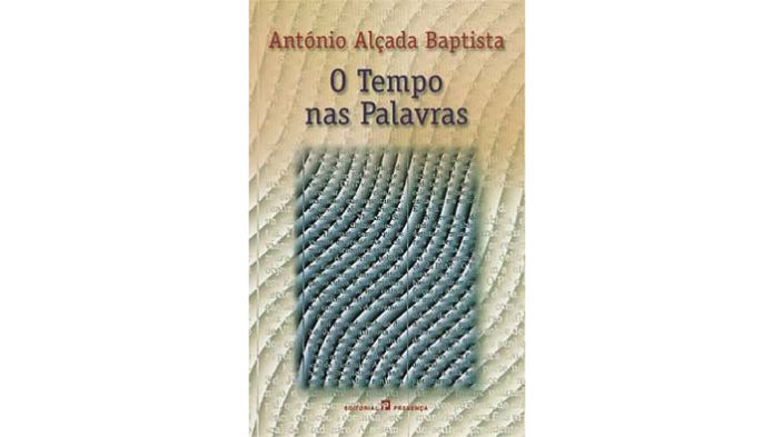 O tempo nas palavras de António Alçada Baptista