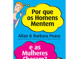 Porque os homens mentem e as mulheres choram