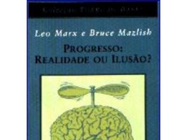 Progresso: Realidade ou Ilusão de Leo Marx e Bruce Mazlish