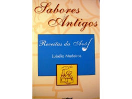 Sabores antigos – receitas da avó de Lubélia Medeiros