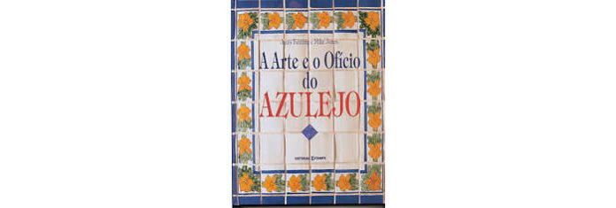 A Arte e o Ofício do Azulejo