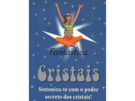 Cristais, sintoniza-te com o poder secreto dos cristais