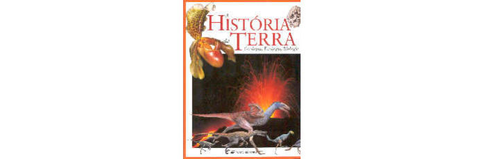 História da Terra – Geologia, Ecologia, Biologia