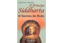 O Príncipe Siddharta - O Sorriso do Buda de Patrícia Chendi