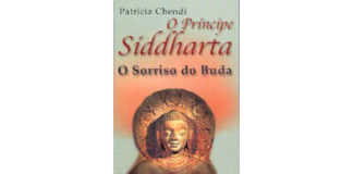 O Príncipe Siddharta - O Sorriso do Buda de Patrícia Chendi