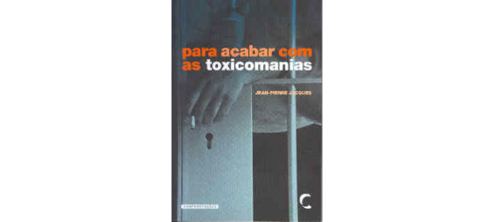 Para acabar com as Toxicomanias