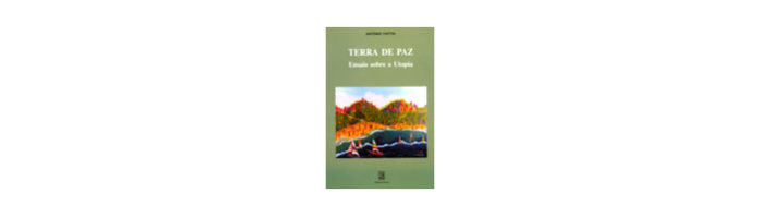 Terra de Paz - Ensaio sobre Utopia